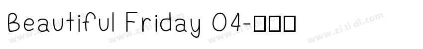 Beautiful Friday 04字体转换